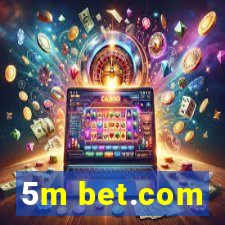 5m bet.com